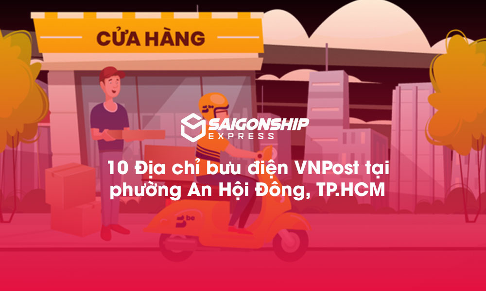 10 Địa chỉ bưu điện VNPost tại phường An Hội Đông, TP.HCM
