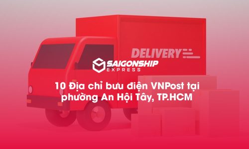 10 Địa chỉ bưu điện VNPost tại phường An Hội Tây, TP.HCM