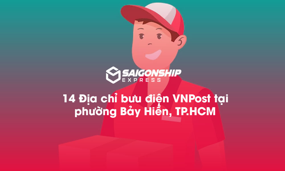 14 Địa chỉ bưu điện VNPost tại phường Bảy Hiền, TP.HCM