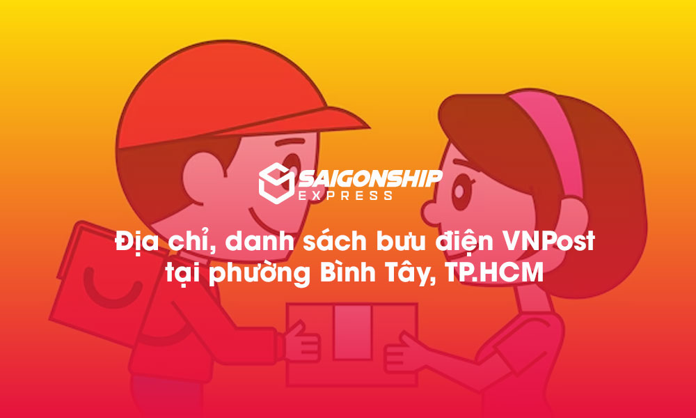 5 Địa chỉ bưu điện VNPost tại phường Bình Tây, TP.HCM