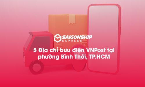 5 Địa chỉ bưu điện VNPost tại phường Bình Thới, TP.HCM