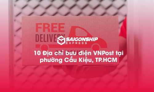 10 Địa chỉ bưu điện VNPost tại phường Cầu Kiệu, TP.HCM