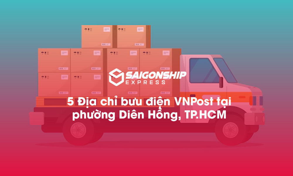 5 Địa chỉ bưu điện VNPost tại phường Diên Hồng, TP.HCM