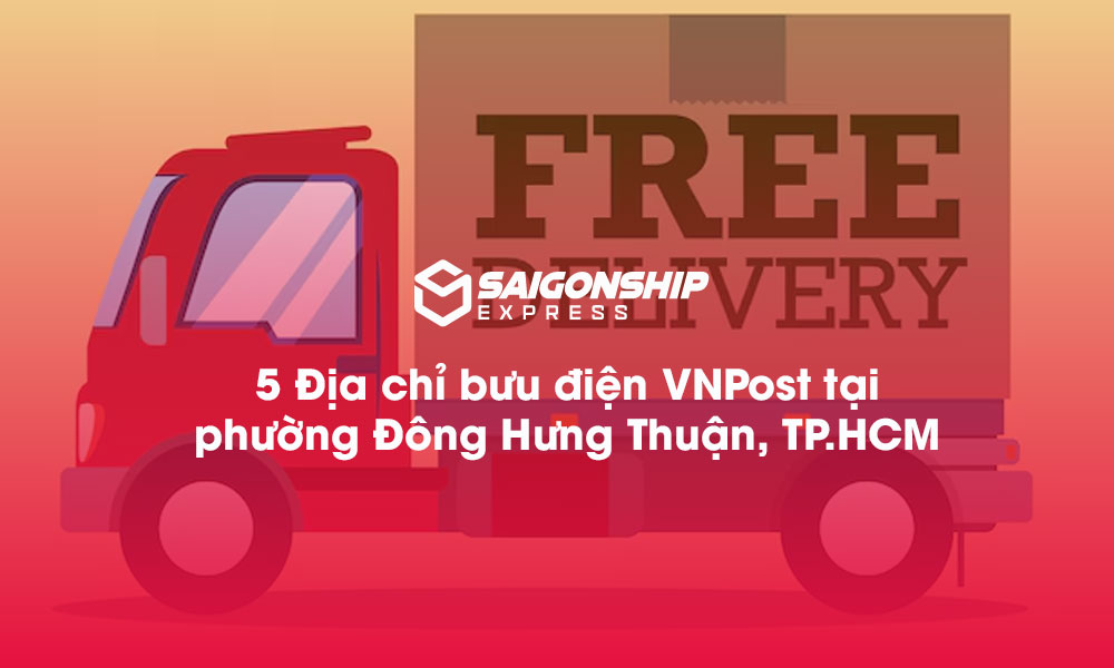 5 Địa chỉ bưu điện VNPost tại phường Đông Hưng Thuận, TP.HCM