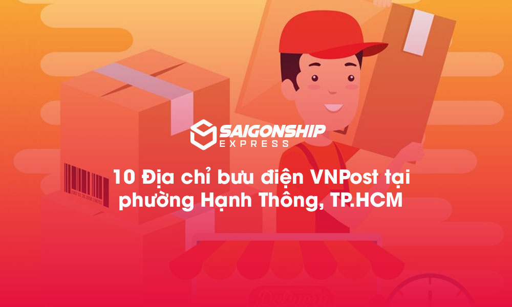 10 Địa chỉ bưu điện VNPost tại phường Hạnh Thông, TP.HCM