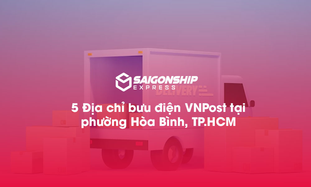 5 Địa chỉ bưu điện VNPost tại phường Hòa Bình, TP.HCM