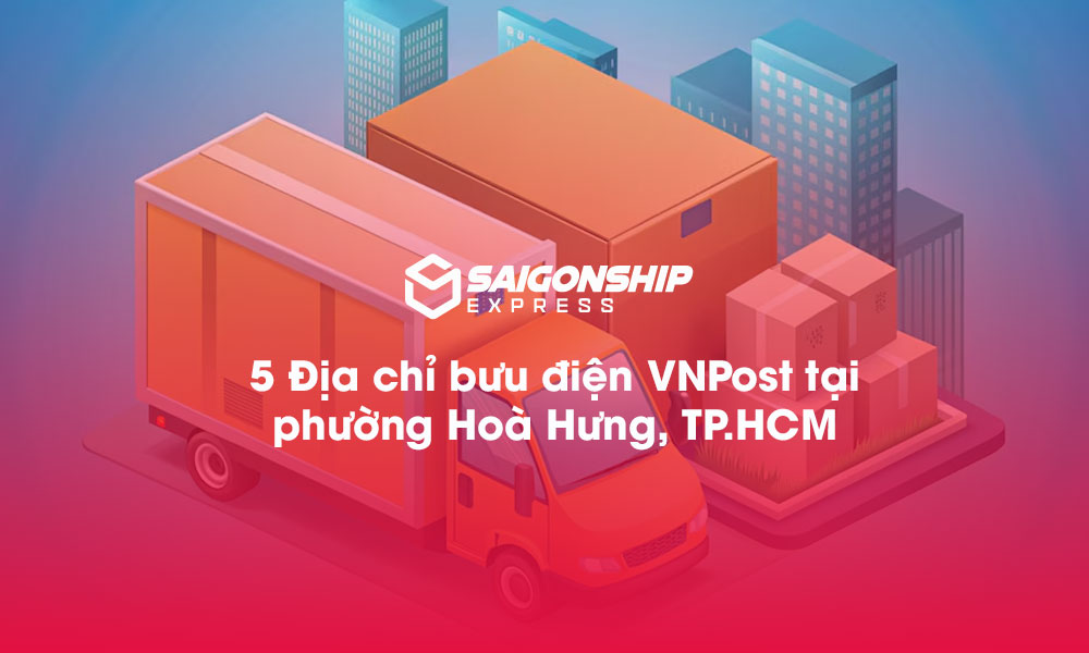 5 Địa chỉ bưu điện VNPost tại phường Hòa Hưng, TP.HCM