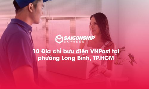10 Địa chỉ bưu điện VNPost tại phường Long Bình, TP.HCM
