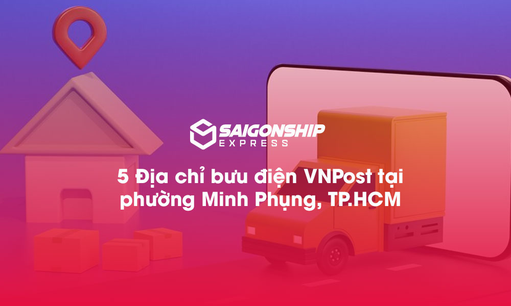 5 Địa chỉ bưu điện VNPost tại phường Minh Phụng, TP.HCM