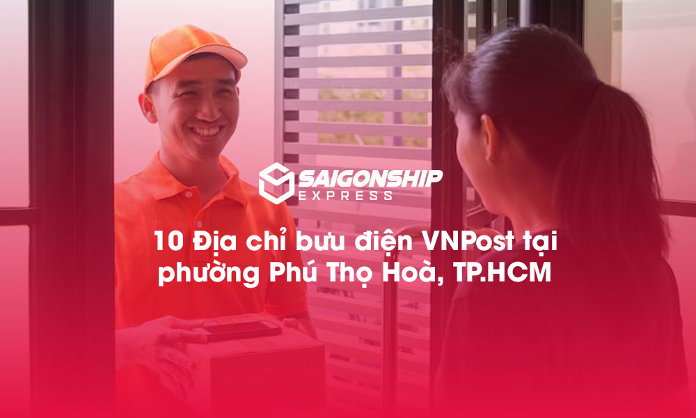 10 Địa chỉ bưu điện VNPost tại phường Phú Thọ Hòa, TP.HCM