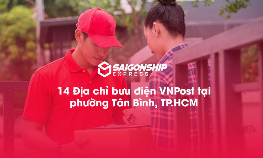 14 Địa chỉ bưu điện VNPost tại phường Tân Bình, TP.HCM