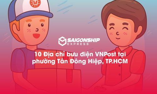 10 Địa chỉ bưu điện VNPost tại phường Tân Đông Hiệp, TP.HCM