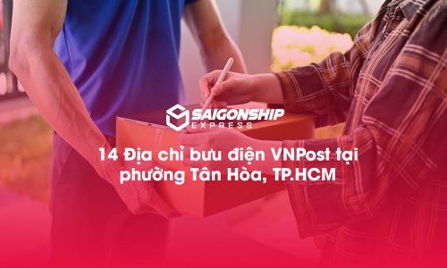 14 Địa chỉ bưu điện VNPost tại phường Tân Hòa, TP.HCM