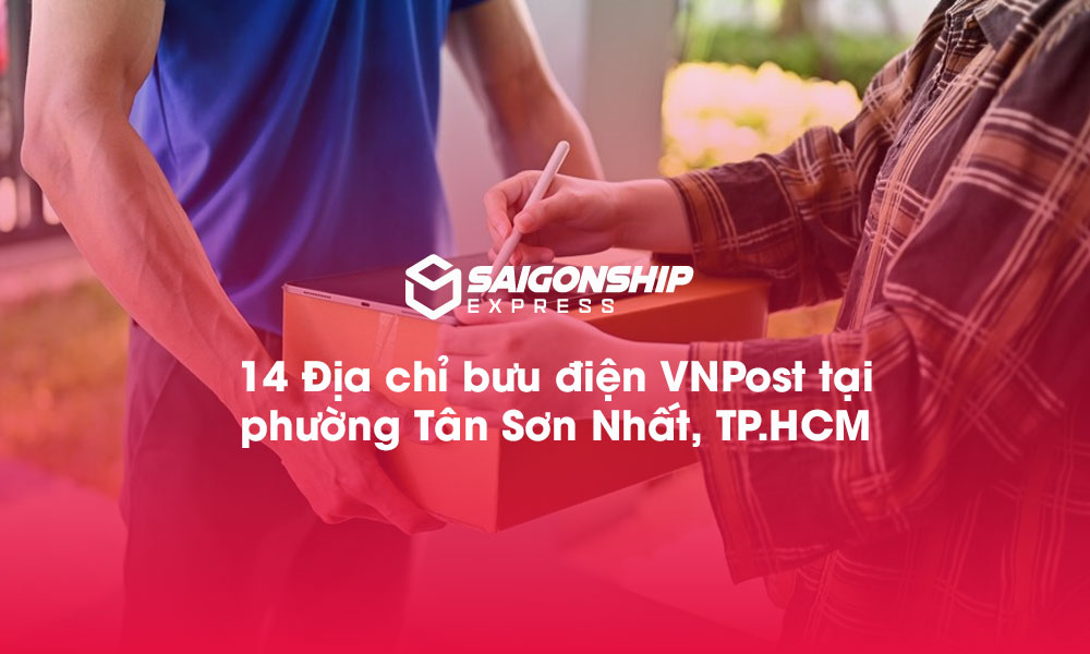 14 Địa chỉ bưu điện VNPost tại phường Tân Sơn Nhất, TP.HCM