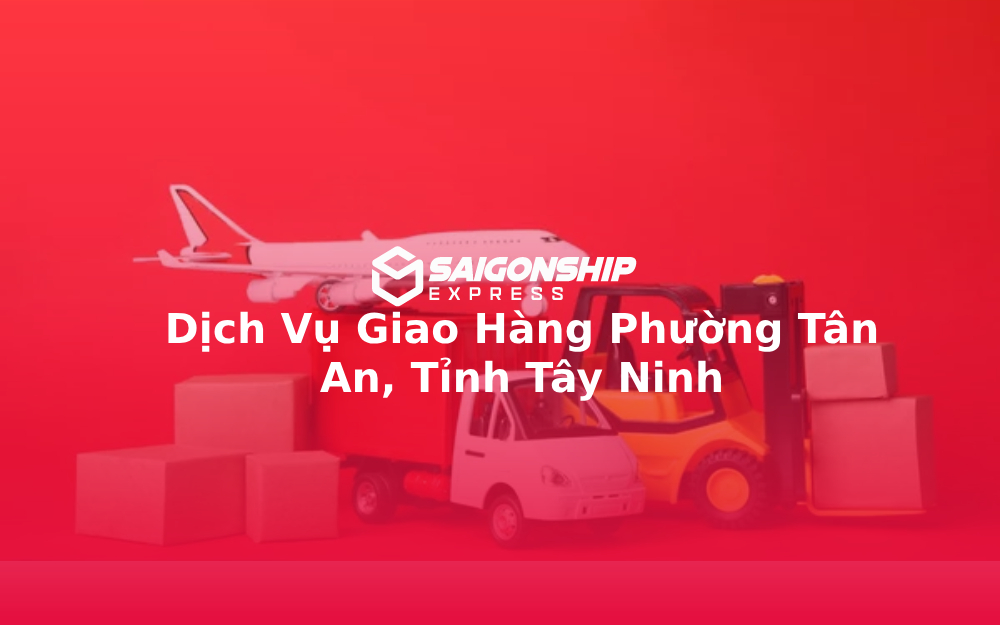 dich-vu-giao-hang-phuong-tan-an