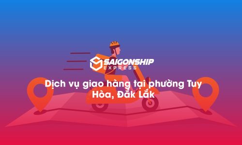 Dịch vụ giao hàng phường Tuy Hòa, Đăk Lăk