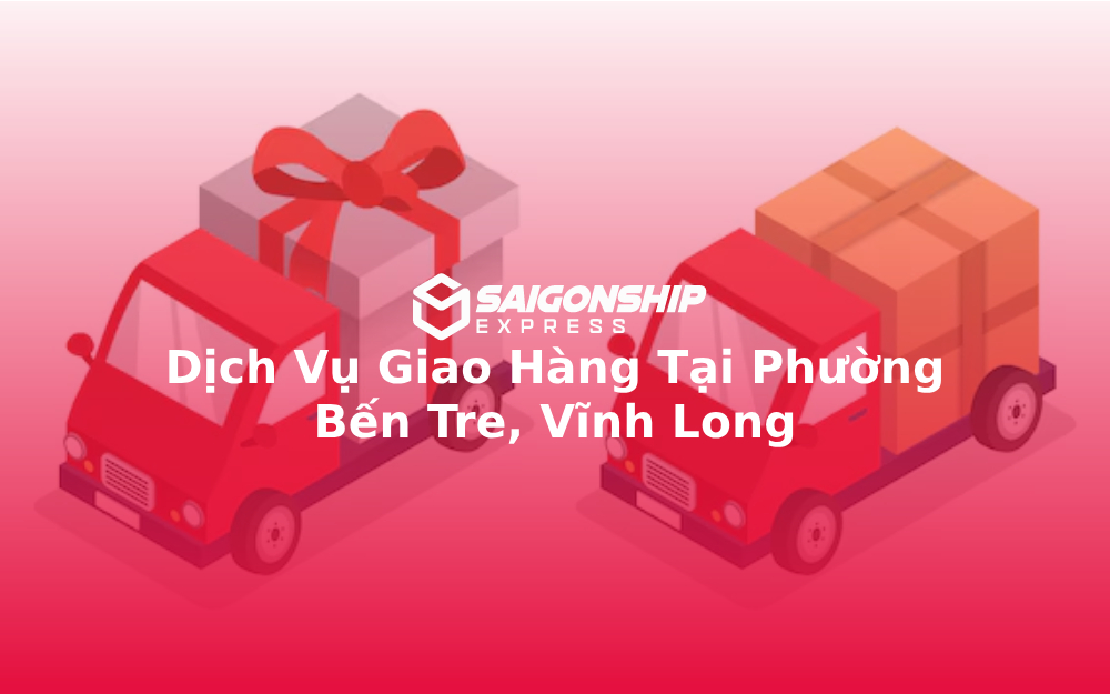 dich-vu-giao-hang-tai-phuong-ben-tre-vinh-long