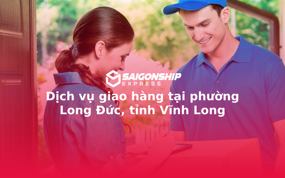 dich-vu-giao-hang-tai-phuong-long-duc-tinh-vinh-long