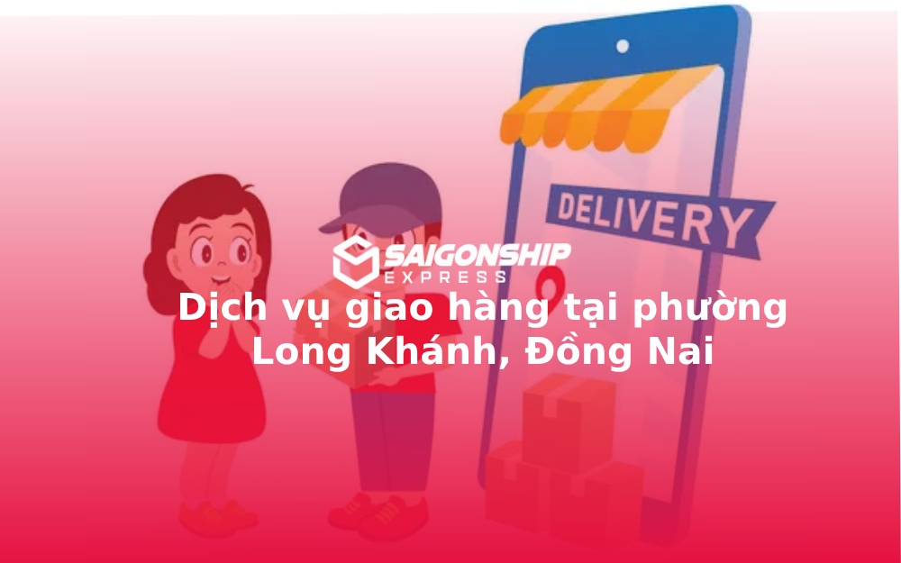 dich-vu-giao-hang-tai-phuong-long-khanh