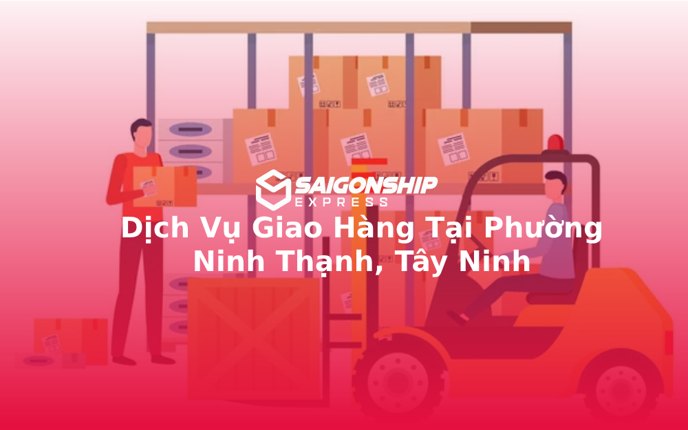dich-vu-giao-hang-tai-phuong-ninh-thanh-tay-ninh