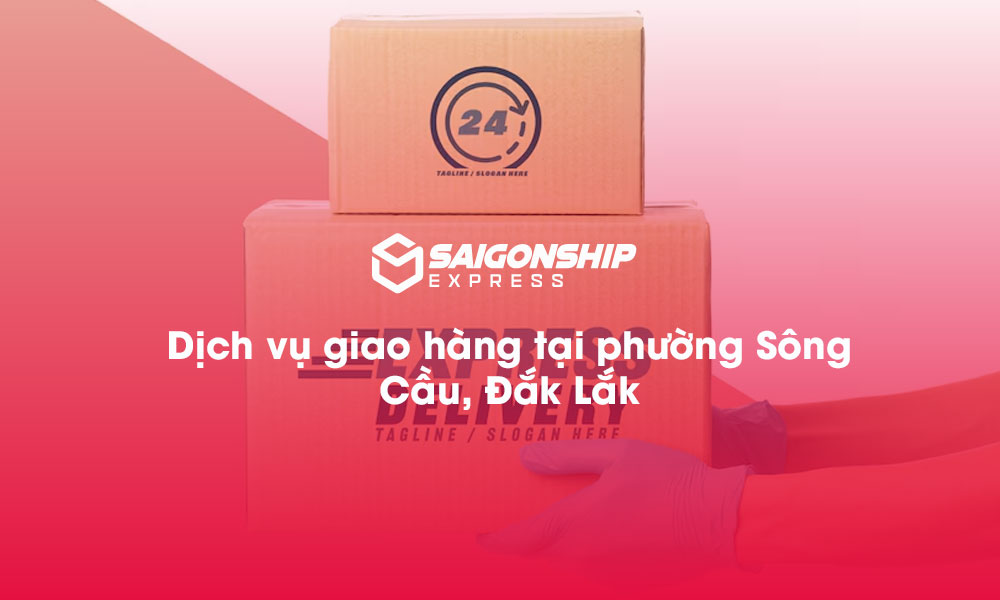 Dịch vụ giao hàng tại phường Sông Cầu, Đăk Lăk