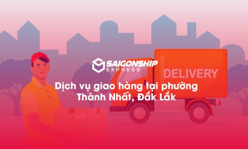 Dịch vụ giao hàng tại phường Thành Nhất, Đăk Lăk