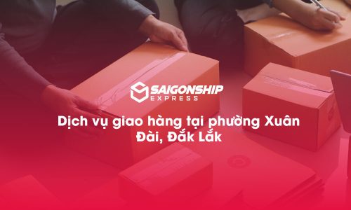 Dịch vụ giao hàng tại phường Xuân Đài, Đăk Lăk