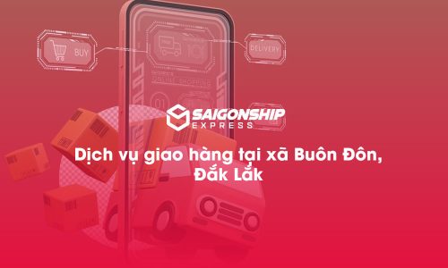 Dịch vụ giao hàng tại xã Buôn Đôn, Đăk Lăk