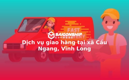 dich-vu-giao-hang-tai-xa-cau-ngang-vinh-long