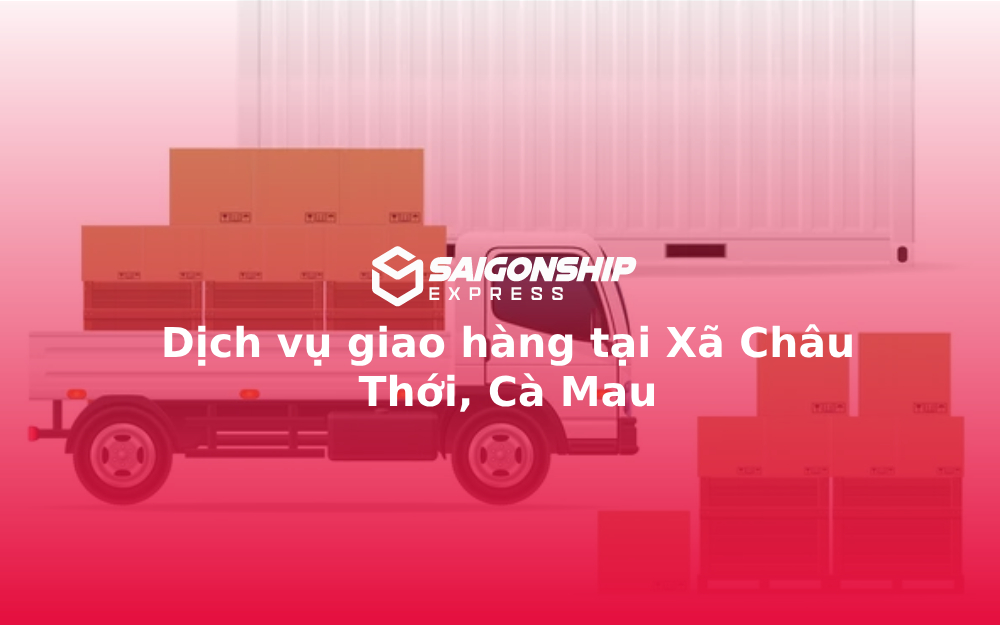 dich-vu-giao-hang-tai-xa-chau-thoi