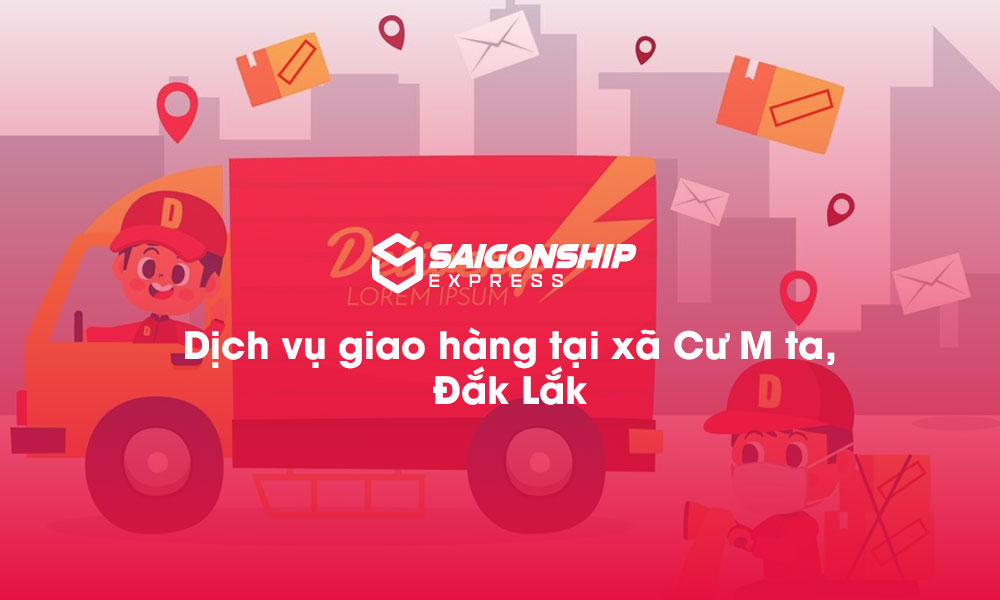 Dịch vụ giao hàng tại xã Cư M ta, Đăk Lăk