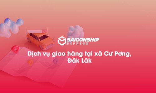 Dịch vụ giao hàng tại xã Cư Pơng, Đăk Lăk