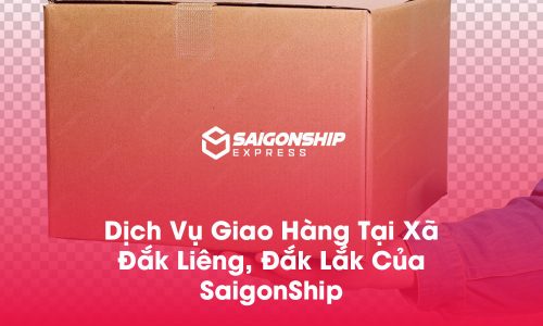 Dịch vụ giao hàng tại xã Đắk Liêng, Đắk Lắk