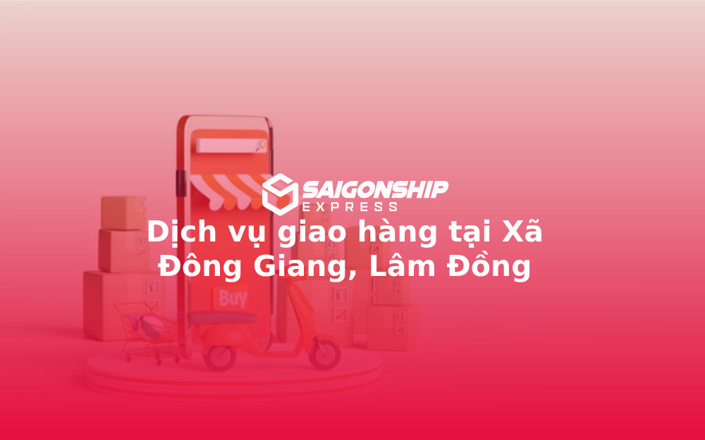 dich-vu-giao-hang-tai-xa-dong-giang