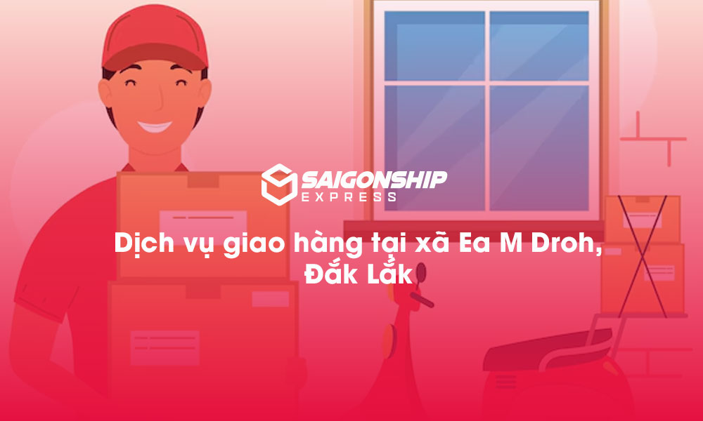 dich-vu-giao-hang-tai-xa-ea-m-droh-dak-lak