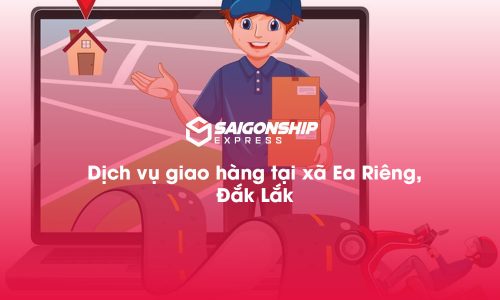 Dịch vụ giao hàng tại xã Ea Riêng, Đăk Lăk
