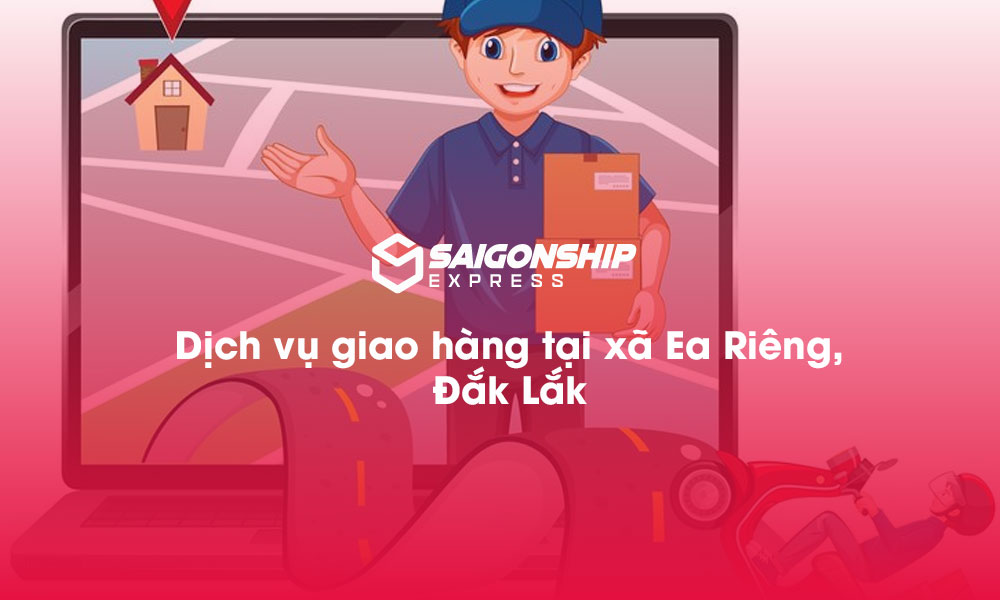 Dịch vụ giao hàng tại xã Ea Riêng, Đăk Lăk