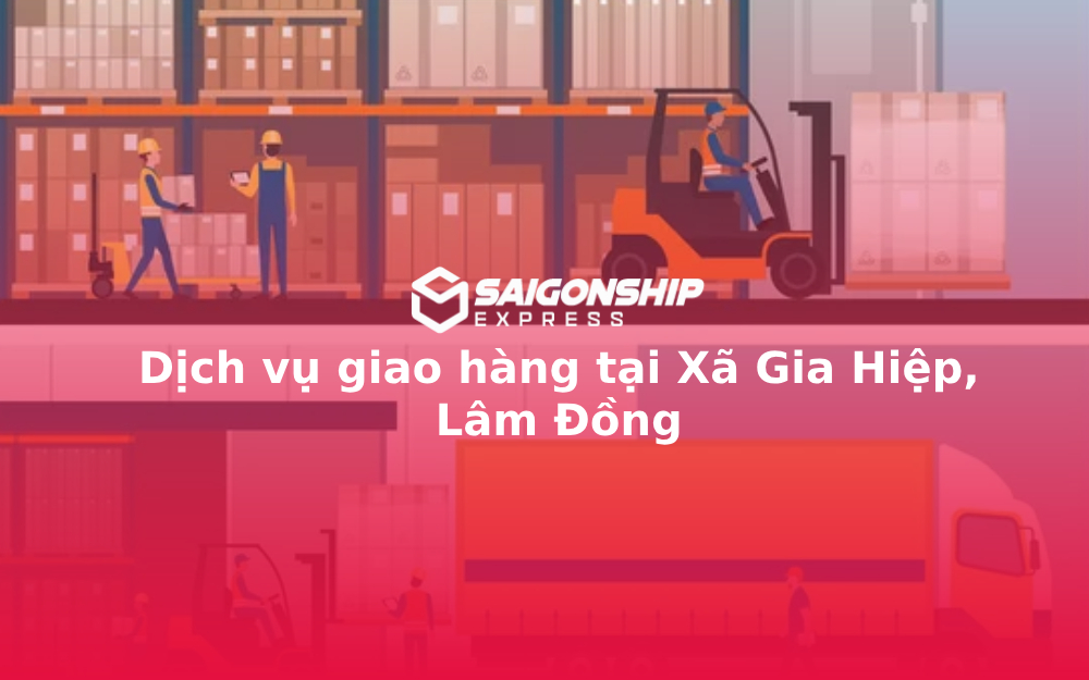 Dịch vụ giao hàng tại Xã Gia Hiệp, Lâm Đồng 1 dich-vu-giao-hang-tai-xa-gia-hiep