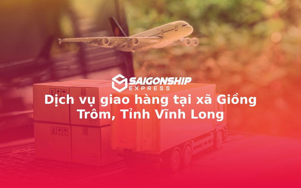 dich-vu-giao-hang-tai-xa-giong-trom-tinh-vinh-long