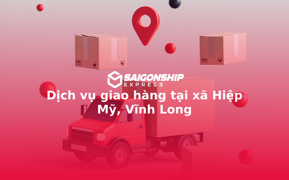 dich-vu-giao-hang-tai-xa-hiep-my-vinh-long