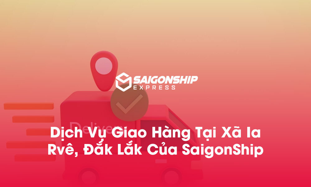 dich-vu-giao-hang-tai-xa-ia-rve-dak-lak