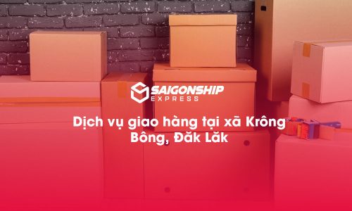 Dịch vụ giao hàng tại xã Krông Bông, Đắk Lắk