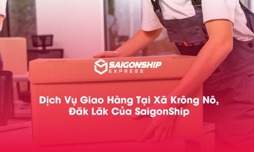 Dịch vụ giao hàng tại xã Krông Nô, Đắk Lắk