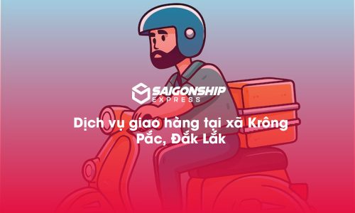 Dịch vụ giao hàng tại xã Krông Pắc, Đăk Lăk