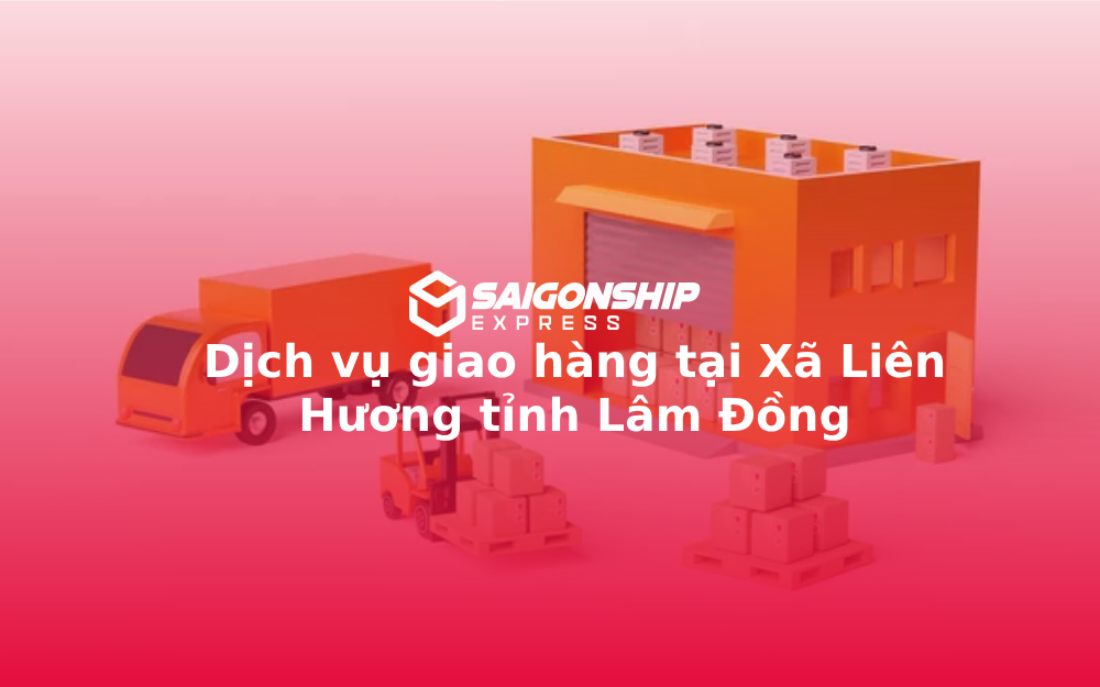 dich-vu-giao-hang-tai-xa-lien-huong