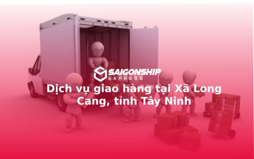 dich-vu-giao-hang-tai-xa-long-cang-tinh-tay-ninh