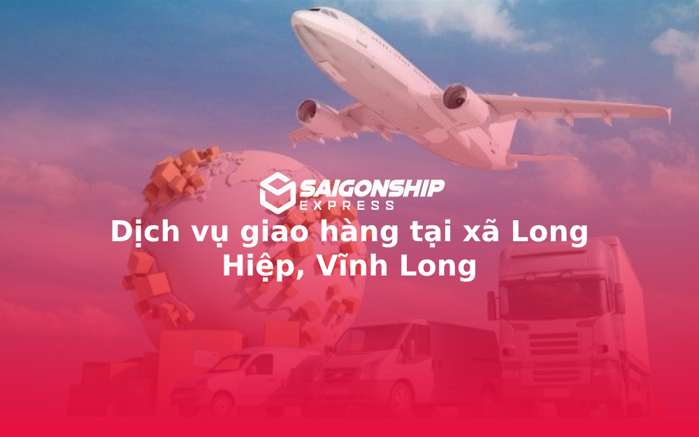 dich-vu-giao-hang-tai-xa-long-hiep-vinh-long