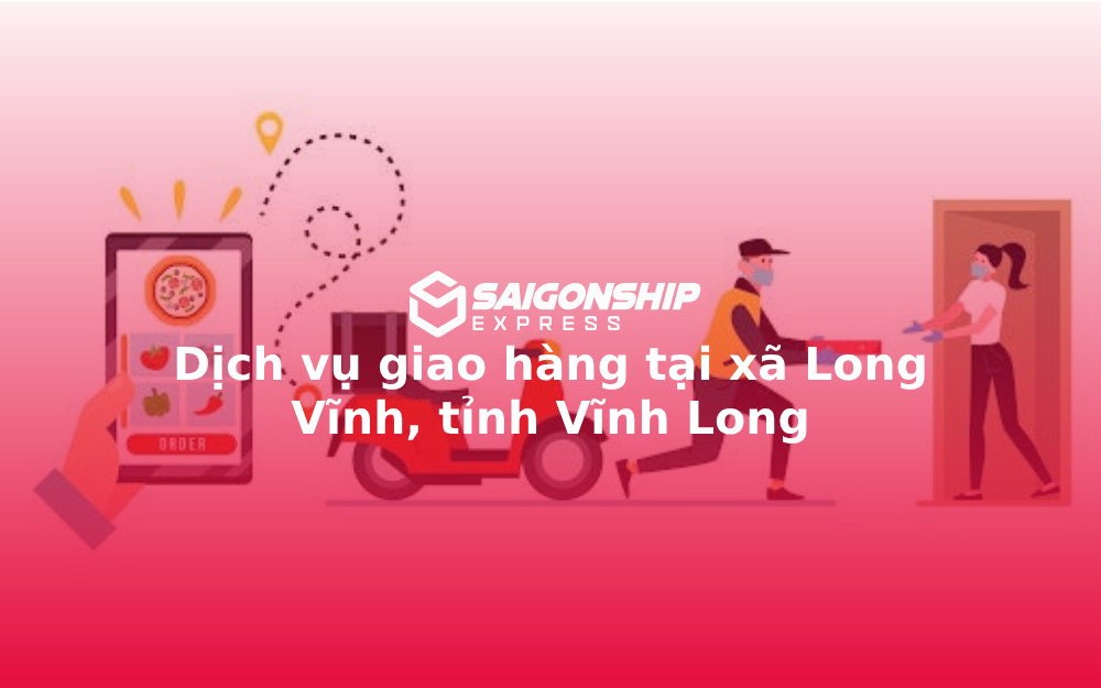 dich-vu-giao-hang-tai-xa-long-vinh-tinh-vinh-long