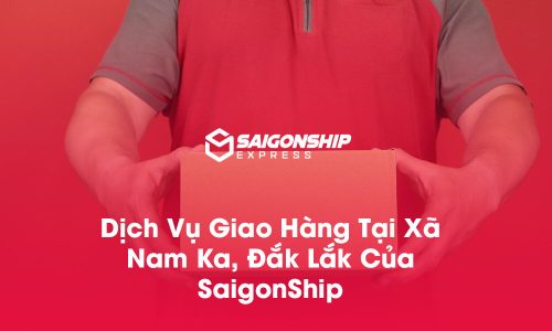 Dịch vụ giao hàng tại xã Nam Ka, Đắk Lắk