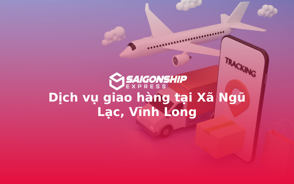 dich-vu-giao-hang-tai-xa-ngu-lac-vinh-long